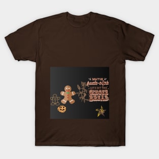 let gets this ginger bread t shirt T-Shirt